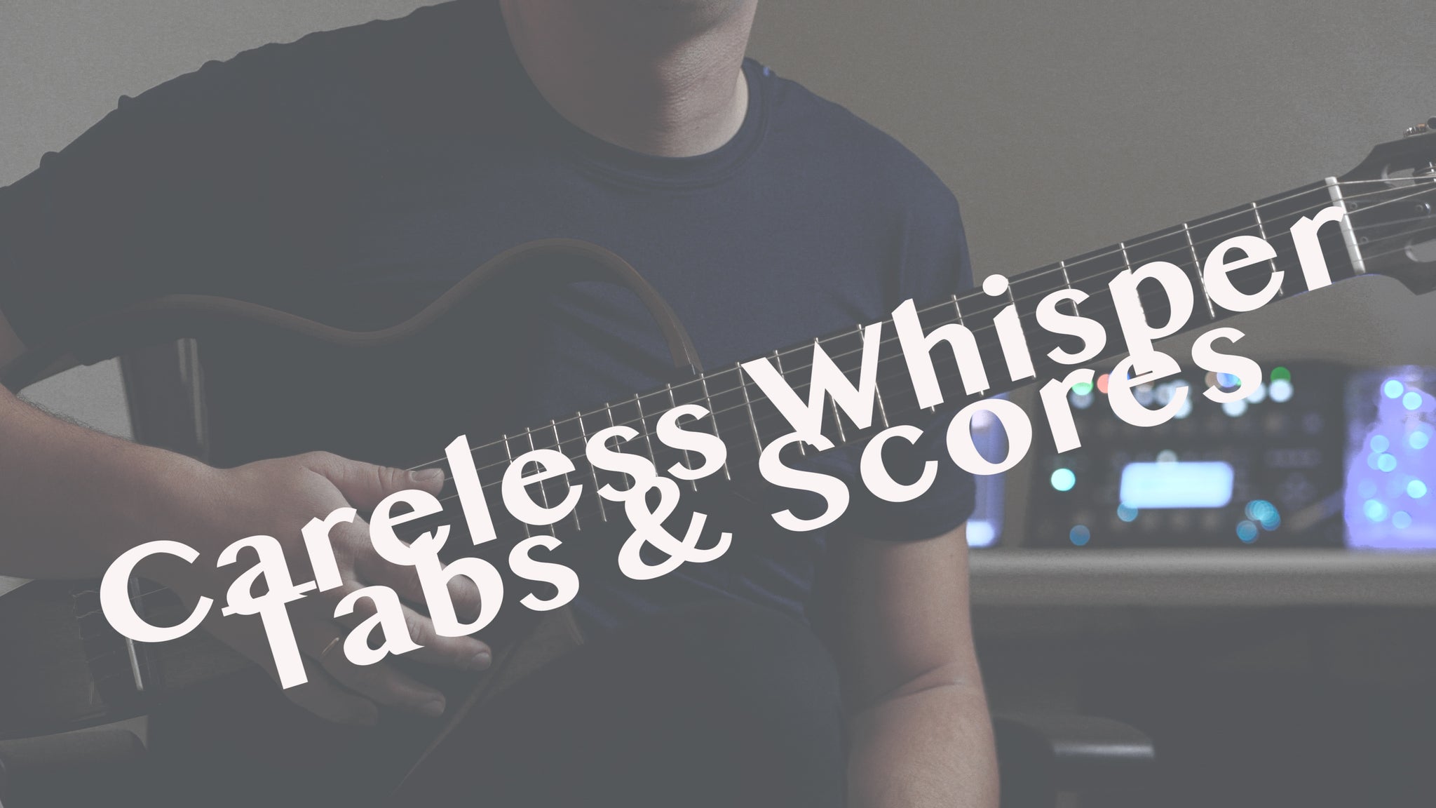 Careless Whisper - Arrangement for solo guitar